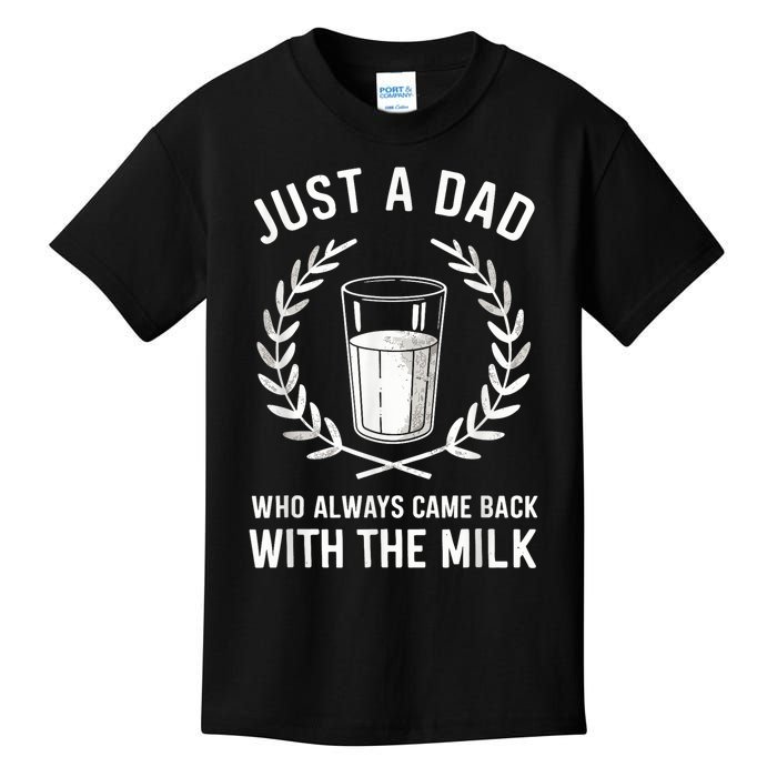 Just A Dad Who Always Came Back With The Milk Fathers Day Kids T-Shirt