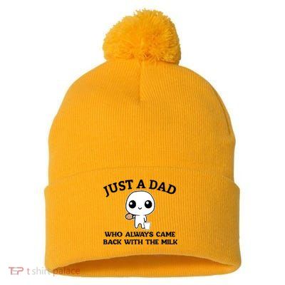Just A Dad Who Always Came Back With The Milk Pom Pom 12in Knit Beanie