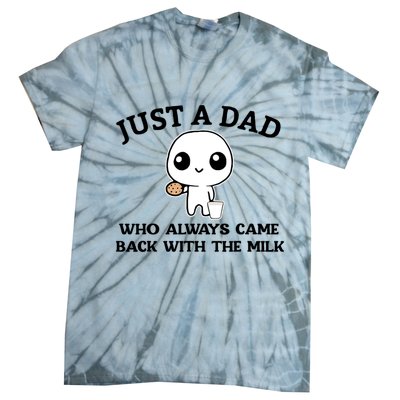 Just A Dad Who Always Came Back With The Milk Tie-Dye T-Shirt