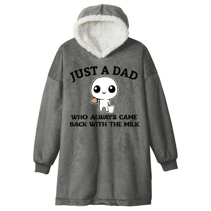 Just A Dad Who Always Came Back With The Milk Hooded Wearable Blanket