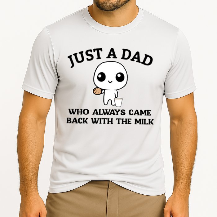 Just A Dad Who Always Came Back With The Milk Performance Shirt