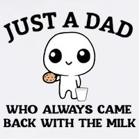 Just A Dad Who Always Came Back With The Milk Apron