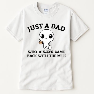 Just A Dad Who Always Came Back With The Milk Tall T-Shirt