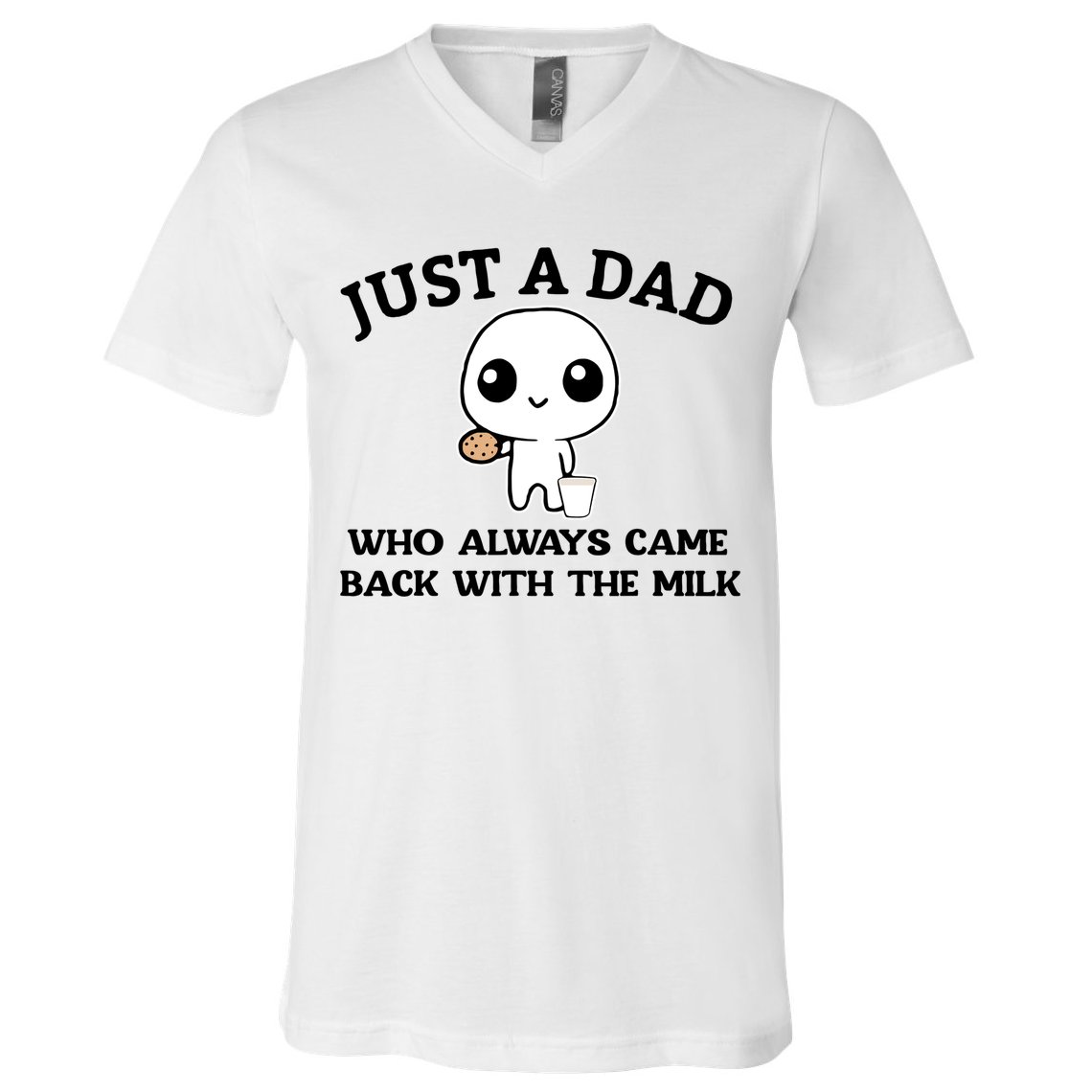 Just A Dad Who Always Came Back With The Milk V-Neck T-Shirt