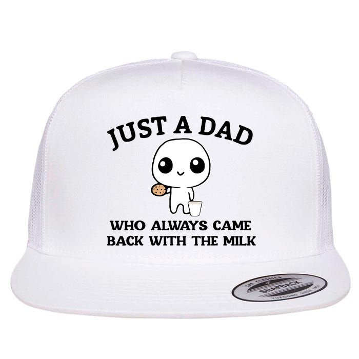 Just A Dad Who Always Came Back With The Milk Flat Bill Trucker Hat