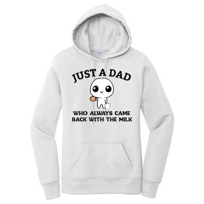 Just A Dad Who Always Came Back With The Milk Women's Pullover Hoodie
