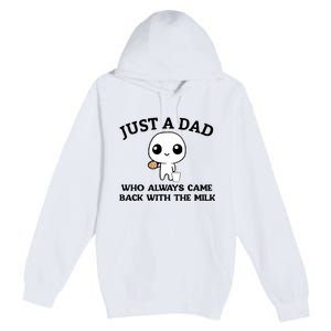 Just A Dad Who Always Came Back With The Milk Premium Pullover Hoodie