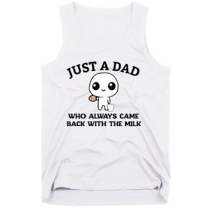 Just A Dad Who Always Came Back With The Milk Tank Top