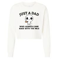 Just A Dad Who Always Came Back With The Milk Cropped Pullover Crew