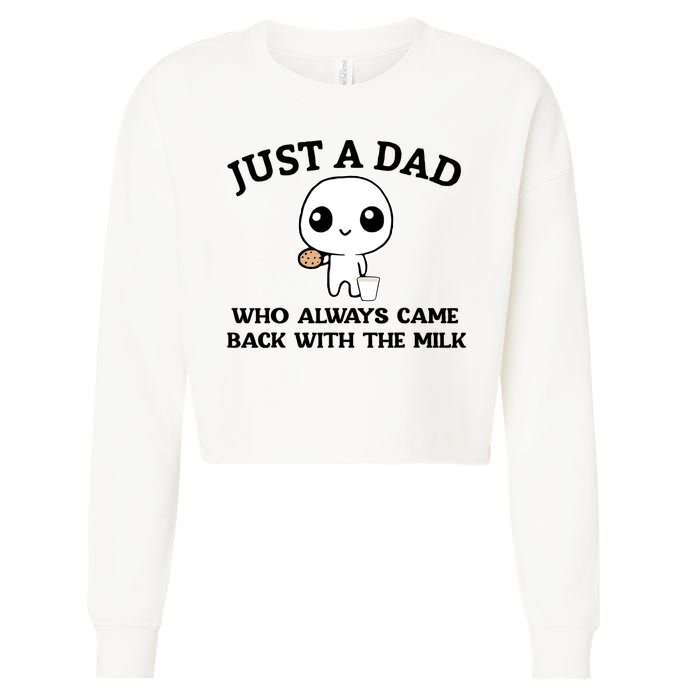 Just A Dad Who Always Came Back With The Milk Cropped Pullover Crew