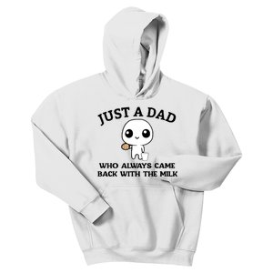 Just A Dad Who Always Came Back With The Milk Kids Hoodie