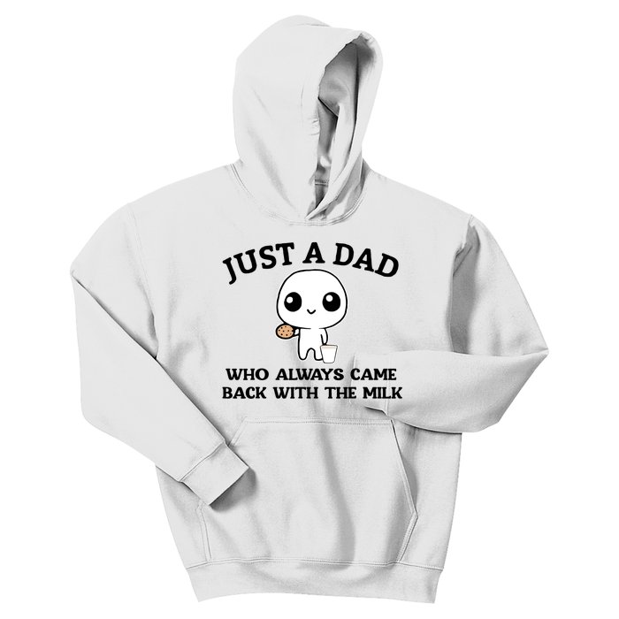 Just A Dad Who Always Came Back With The Milk Kids Hoodie