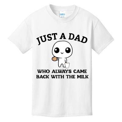 Just A Dad Who Always Came Back With The Milk Kids T-Shirt