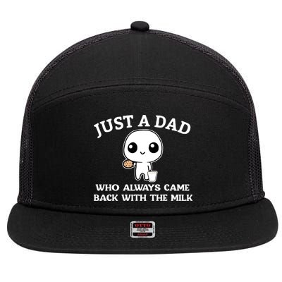 Just A Dad Who Always Came Back With The Milk 7 Panel Mesh Trucker Snapback Hat
