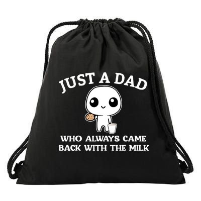 Just A Dad Who Always Came Back With The Milk Drawstring Bag