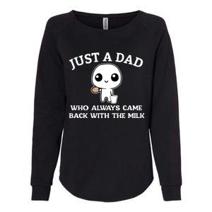 Just A Dad Who Always Came Back With The Milk Womens California Wash Sweatshirt