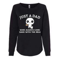 Just A Dad Who Always Came Back With The Milk Womens California Wash Sweatshirt