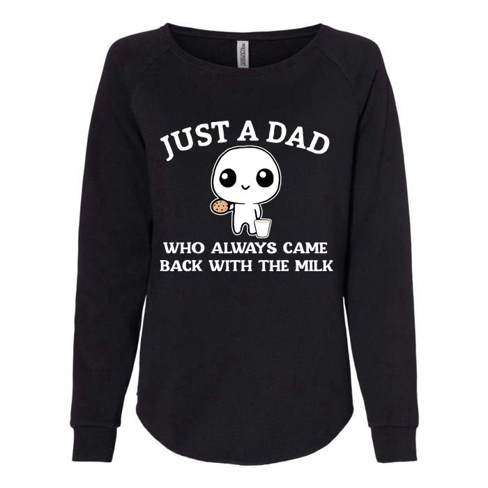 Just A Dad Who Always Came Back With The Milk Womens California Wash Sweatshirt