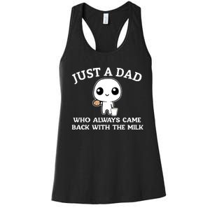 Just A Dad Who Always Came Back With The Milk Women's Racerback Tank