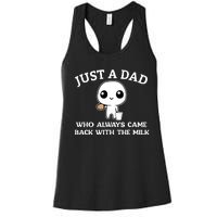 Just A Dad Who Always Came Back With The Milk Women's Racerback Tank