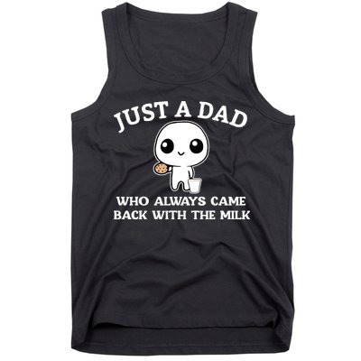 Just A Dad Who Always Came Back With The Milk Tank Top