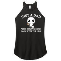 Just A Dad Who Always Came Back With The Milk Women's Perfect Tri Rocker Tank