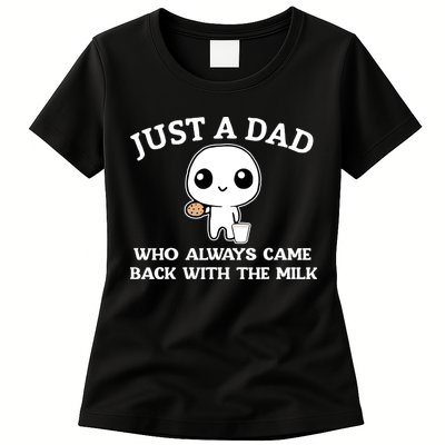 Just A Dad Who Always Came Back With The Milk Womens T-Shirt