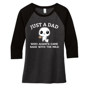 Just A Dad Who Always Came Back With The Milk Women's Tri-Blend 3/4-Sleeve Raglan Shirt