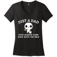 Just A Dad Who Always Came Back With The Milk Women's V-Neck T-Shirt