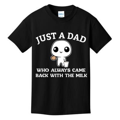 Just A Dad Who Always Came Back With The Milk Kids T-Shirt