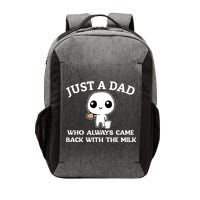 Just A Dad Who Always Came Back With The Milk Vector Backpack