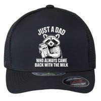 Just A Dad Who Always Came Back With The Milk Funny Raccoon Flexfit Unipanel Trucker Cap