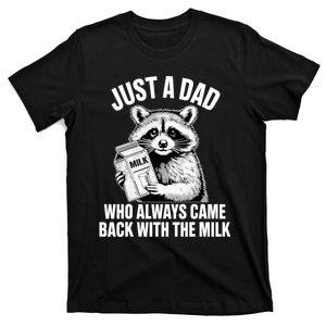 Just A Dad Who Always Came Back With The Milk Funny Raccoon T-Shirt