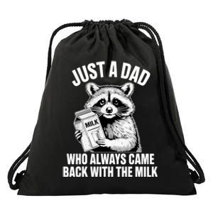 Just A Dad Who Always Came Back With The Milk Funny Raccoon Drawstring Bag