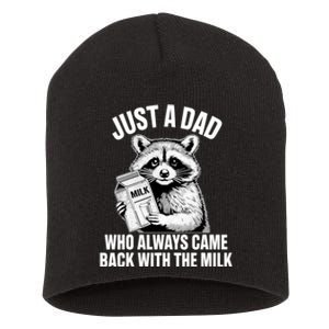 Just A Dad Who Always Came Back With The Milk Funny Raccoon Short Acrylic Beanie