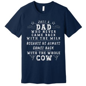 Just A Dad Who Always Came Back With The Milk Fathers Day Premium T-Shirt