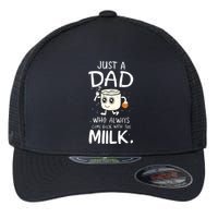 Just A Dad Who Always Came Back With The Milk Flexfit Unipanel Trucker Cap