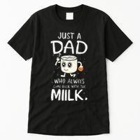 Just A Dad Who Always Came Back With The Milk Tall T-Shirt