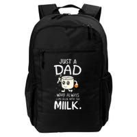 Just A Dad Who Always Came Back With The Milk Backpack