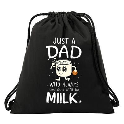 Just A Dad Who Always Came Back With The Milk Drawstring Bag
