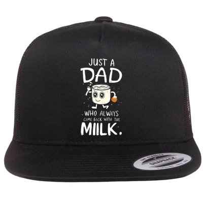 Just A Dad Who Always Came Back With The Milk Flatbill Hat