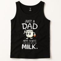 Just A Dad Who Always Came Back With The Milk Tank Top