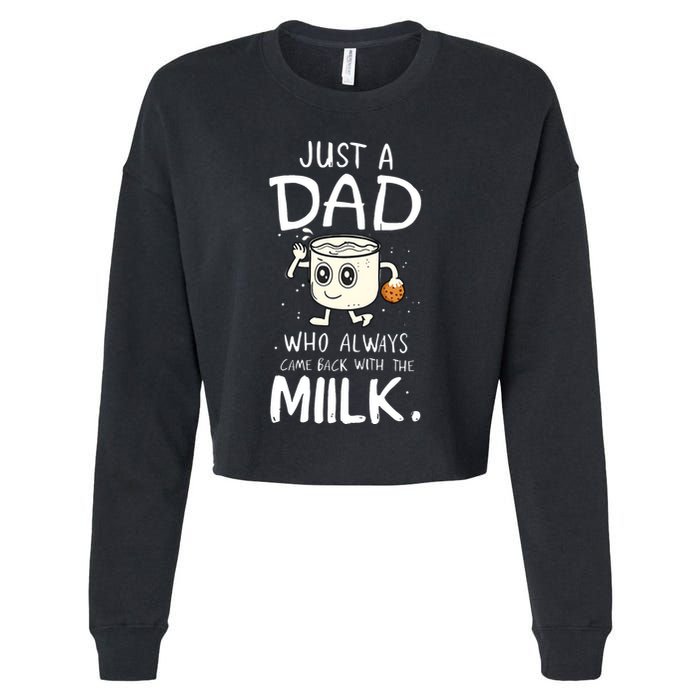 Just A Dad Who Always Came Back With The Milk Cropped Pullover Crew
