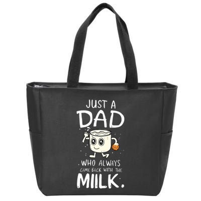 Just A Dad Who Always Came Back With The Milk Zip Tote Bag
