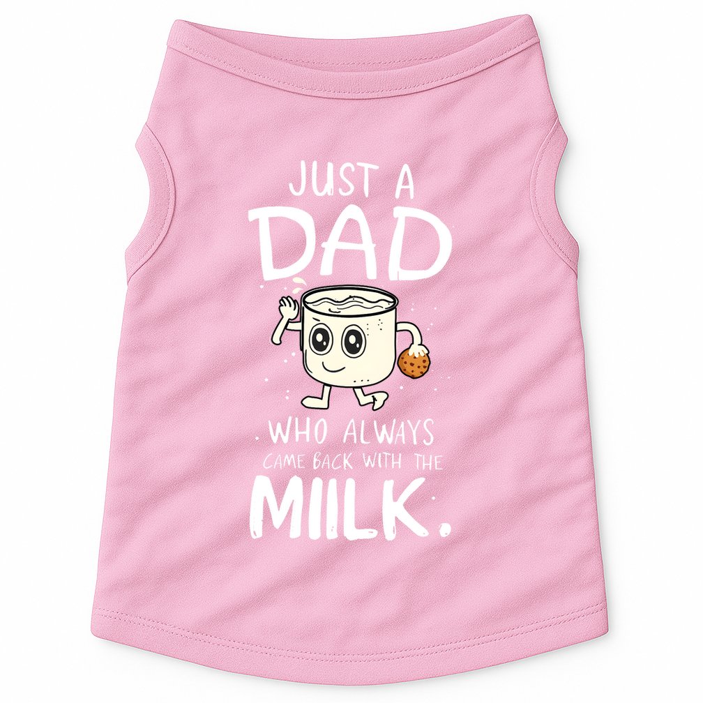 Just A Dad Who Always Came Back With The Milk Doggie Tank