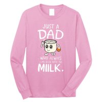 Just A Dad Who Always Came Back With The Milk Long Sleeve Shirt