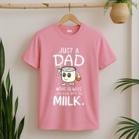 Just A Dad Who Always Came Back With The Milk T-Shirt