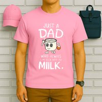 Just A Dad Who Always Came Back With The Milk T-Shirt