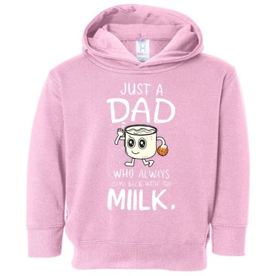 Just A Dad Who Always Came Back With The Milk Toddler Hoodie