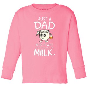 Just A Dad Who Always Came Back With The Milk Toddler Long Sleeve Shirt